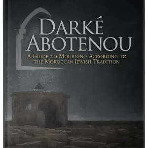 Darké Abotenou: A Guide to Mourning According to the Moroccan Jewish Tradition