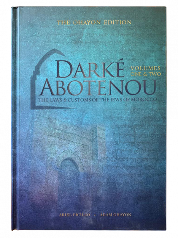 Darké Abotenou: Laws and Customs of the Jews of Morocco
